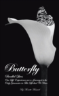 Butterfly : Parallel Lives: Our Life Experiences Are a Journey It Is the Only Guarantee in This Life That We Have - eBook