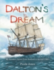 Dalton's Dream : My Ancestors Sailed From Scotland in the Mid 1700's - Book