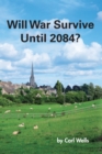 Will War Survive Until 2084? - eBook
