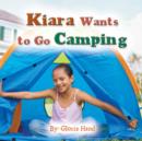 Kiara Wants to Go Camping - Book