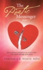 The Poetic Messenger : Stories of Blame and Guilt Are Not Mine to Claim. I Am Just the Messenger of Their Pain. - eBook