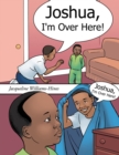 Joshua, I'm over Here! - eBook