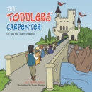 The Toddlers' Carpenter : A Tale for Toilet Training - eBook