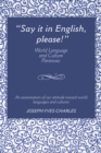 "Say It in English, Please!" : World Language and Culture Paranoia - eBook
