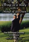 Living in a Body With a Mind of Its Own : The Emotional Journey of Dystonia - Book
