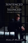 Sentenced but Not Silenced : (The Paradigm of a Poet's Prophecy) - eBook