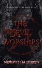 The Devil Worships : Tormented for eternity - Book