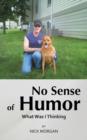 No Sense of Humor : What Was I Thinking - Book