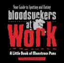 Your Guide to Spotting and Outing Bloodsuckers at Work : A Little Book of Monstrous Puns - Book