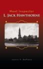 Meet Inspector L. Jack Hawthorne - Book