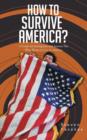 How to Survive America? : (A Guide for Immigrants and Everyone Else Who Wants to Live in America) - Book