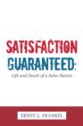Satisfaction Guaranteed : Life and Death of a Sales Nation - Book