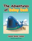 The Adventures of Dukey Duck : Trouble Helping Trouble? A Call To Be About The Fathers Business And Your Life's Trials Will Be Worked Out! - Book