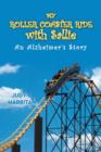 My Roller Coaster Ride with Sallie : An Alzheimer's Story - Book
