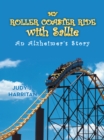 My Roller Coaster Ride with Sallie : An Alzheimer's Story - eBook