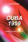 Cuba 1959 : Novela. Ficcion Historica - Book