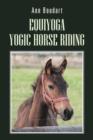 Equiyoga Yogic Horse Riding : Fathom The Myth Of The Centaur - Book