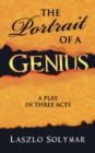 THE Portrait of A Genius : A Play in Three Acts - Book