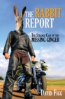 The Rabbit Report : The Strange Case of the Missing Ginger - eBook