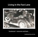 Living in the Fast Lane : Goodwood - Memories and Back ... - Book