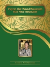 Prayers That Moved Mountains Still Move Mountains - eBook