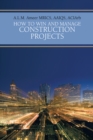 How to Win and Manage Construction Projects - eBook
