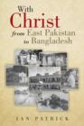With Christ from East Pakistan to Bangladesh - Book
