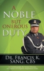 A Noble but Onerous Duty : An Autobiography by former Director of Criminal Investigation Department (CID) - Book