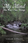 My Mind : The Way I See Things - eBook