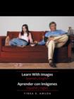 Learn With Images Spanish / English : Aprender Con Imagenes Espanol / Ingles - Book