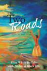 The Two Roads : Part One Of The Two Roads Trilogy - Book