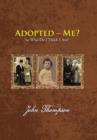 Adopted - Me? : So Who Do I Think I Am? - Book
