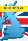 THE History of MI6 : The Intelligence and Espionage Agency of the British Government - Book