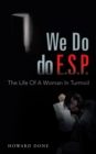 We Do Do E.S.P. : The Life of a Woman in Turmoil - eBook