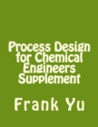 Process Design for Chemical Engineers Supplement - Book
