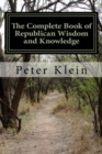 The Complete Book of Republican Wisdom and Knowledge - Book