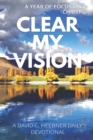Clear My Vision : A Year of Focus on Christ - Book