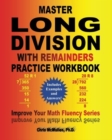 Master Long Division with Remainders Practice Workbook : (Includes Examples and Answers) - Book