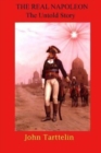 The Real Napoleon : The Untold Story - Book