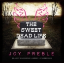 The Sweet Dead Life - eAudiobook