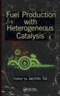 Fuel Production with Heterogeneous Catalysis - Book