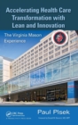 Accelerating Health Care Transformation with Lean and Innovation : The Virginia Mason Experience - Book