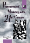 Pharmaceutical Marketing in the 21st Century - eBook