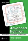 Advanced Nutrition : Macronutrients, Micronutrients, and Metabolism, Second Edition - Book