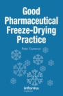 Good Pharmaceutical Freeze-Drying Practice - eBook
