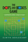 The Dots and Boxes Game : Sophisticated Child's Play - eBook