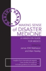 Making Sense of Disaster Medicine: A Hands-on Guide for Medics - eBook