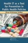 Health IT as a Tool for Prevention in Public Health Policies - eBook