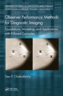 Observer Performance Methods for Diagnostic Imaging : Foundations, Modeling, and Applications with R-Based Examples - eBook