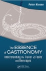 The Essence of Gastronomy : Understanding the Flavor of Foods and Beverages - eBook